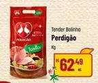 Oferta de Perdigão - Tender Bolinha por R$62,49 em Super Muffato