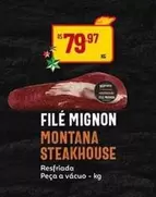 Oferta de Montana - File Mignon  Steakhouse por R$79,97 em Super Muffato