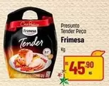 Oferta de Frimesa - Presunto Tender Peca por R$45,9 em Super Muffato