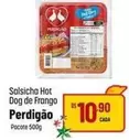 Oferta de Perdigão - Salsicha Hot Dog De Frango por R$10,9 em Super Muffato