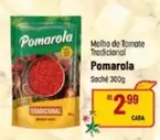 Oferta de Pomarola - Molho De Tomate Tradicional por R$2,99 em Super Muffato