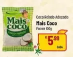 Oferta de Mais Coco - Coco Ralado Adoçado por R$5,99 em Super Muffato