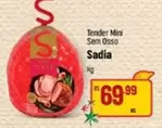 Oferta de Sadia - Tender Mini Sem Osso por R$69,99 em Super Muffato