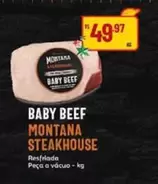 Oferta de Montana - Baby Beef  Steakhouse por R$49,97 em Super Muffato