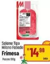 Oferta de Frimesa - Salame Tipo Milano Fatiado por R$14,98 em Super Muffato