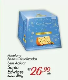 Oferta de Santa Edwiges - Panetone Frutas Cristalizadas Sem Açúcar por R$26,99 em Super Muffato