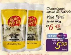 Oferta de Vale Fértil - Champignon Inteiro Ou Fatiado por R$6,49 em Super Muffato