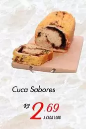 Oferta de Sabores - Cuca Sabores por R$2,69 em Super Muffato