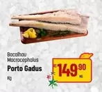 Oferta de Porto Gadus - Bacalhau Macrocephalus por R$149,9 em Super Muffato