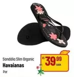 Oferta de Havaianas - Sandália Slim Organic por R$39,99 em Super Muffato