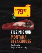 Oferta de Montana - File Mignon  Steakhouse por R$79,97 em Super Muffato