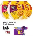 Oferta de Sadia - Mac'n Cheese Hot Bowls Sabores por R$7,98 em Super Muffato