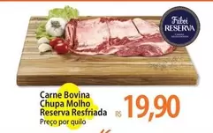 Oferta de Reserva - Carne Bovina Chupa Molho  Resfriada por R$19,9 em Atacadão