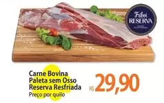 Oferta de Reserva - Carne Bovina Paleta Sem Osso  Resfriada por R$29,9 em Atacadão