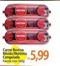 Oferta de Bovina - Carne Bovina Moída Rkotima Congelada por R$5,99 em Atacadão