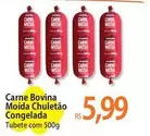 Oferta de Bovina - Carne Bovina Moída Chuletão Congelada por R$5,99 em Atacadão