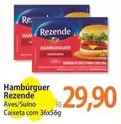 Oferta de Rezende - Hambúrguer por R$29,9 em Atacadão