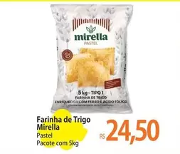 Oferta de Mirella - Farinha De Trigo por R$24,5 em Atacadão