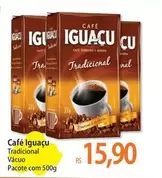 Oferta de Tradicional - Café Iguaçu por R$15,9 em Atacadão