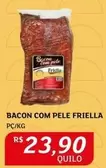 Oferta de Friella - Bacon Com Pele por R$23,9 em Assaí Atacadista