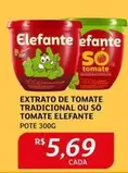 Oferta de Elefante - Extrato De Tomate Tradicional Ou Só Tomate por R$5,69 em Assaí Atacadista