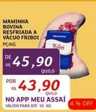 Oferta de Bovina - Maminha Bovina Resfriada A Vacuo Friboi por R$45,9 em Assaí Atacadista