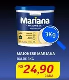 Oferta de Mariana - Maionese por R$24,9 em Assaí Atacadista