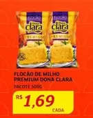 Oferta de Dona Clara - Flocao De Milho Premium por R$1,69 em Assaí Atacadista