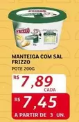 Oferta de Frizzo - Manteiga Com Sal por R$7,89 em Assaí Atacadista