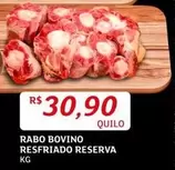 Oferta de Bovino - Rabo Bovino Resfriado Reserva por R$30,9 em Assaí Atacadista