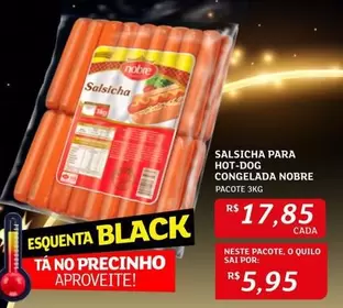 Oferta de Nobre - Salsicha Para Hot Dog Congelada por R$17,85 em Assaí Atacadista