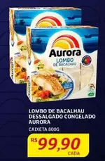 Oferta de Aurora - Lombo De Bacalhau Dessalcgado Congelado por R$99,9 em Assaí Atacadista