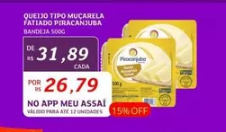 Oferta de Piracanjuba - Queijo Tipo Mucarela Fatiado por R$31,89 em Assaí Atacadista