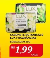 Oferta de Lux - Sabonete Botanicals Fragrancias por R$1,99 em Assaí Atacadista