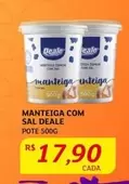 Oferta de Deale - Manteiga Com Sal por R$17,9 em Assaí Atacadista