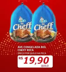 Oferta de Cheff - Ave Congelada Big,  Rica por R$19,9 em Assaí Atacadista