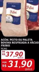 Oferta de Friboi - Acém, Peito Ou Paleta Bovina Resfriada A Vácuo por R$37,9 em Assaí Atacadista