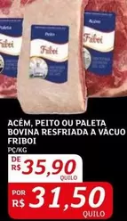 Oferta de Friboi - Acém, Peito Ou Paleta Bovina Resfriada A Vacuo por R$35,9 em Assaí Atacadista