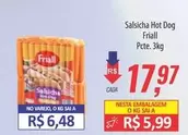 Oferta de Friall - Salsicha Hot Dog por R$17,97 em Supermercados BH