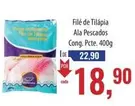 Oferta de De   - Filé De Tilápia Ala Pescados por R$18,9 em Supermercados BH