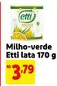 Oferta de Etti - Milho-Verde Eati Lata por R$3,79 em Mercado Extra