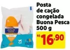 Oferta de Buona Pesca - Posta De Cação Congelada por R$16,9 em Mercado Extra