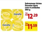 Oferta de Danette - Sobremesa Láctea  Tipos Com 4 Unidades por R$12,29 em Mercado Extra