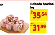 Oferta de Bovina - Rabada por R$31,99 em Mercado Extra