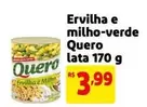 Oferta de Quero - Ervilha E Milho-Verde por R$3,99 em Mercado Extra