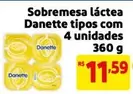 Oferta de Danette - Sobremesa Láctea  Tipos Com 4 Unidades por R$11,59 em Mercado Extra