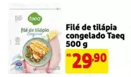 Oferta de Taeq - Filé De Tilápia Congelado por R$29,9 em Mercado Extra