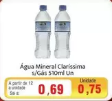 Oferta de Claríssima - Água Mineral S/Gas por R$0,69 em Spani Atacadista