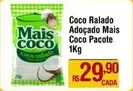 Oferta de Mais Coco - Coco Ralado Adoçado  Pacote por R$29,9 em Super Muffato