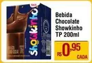 Oferta de Showkinho - Bebida Chocolate TP por R$0,95 em Super Muffato